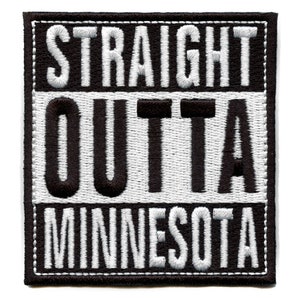 May include: Black and white embroidered patch with the text "STRAIGHT OUTTA MINNESOTA".
