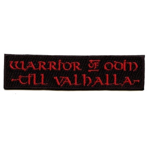 May include: Black embroidered patch with red text that reads "Warrior of Odin - Till Valhalla".
