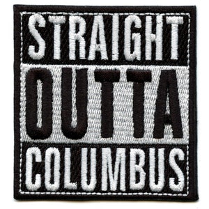 May include: Black and white embroidered patch with the text "STRAIGHT OUTTA COLUMBUS".