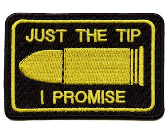 Patch Tactical 'Just The Tip I Promise' USA Army - Brodé Velcro Morale Patch 5.1x8.3 Cm