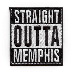 May include: Black and white embroidered patch with the text "STRAIGHT OUTTA MEMPHIS".