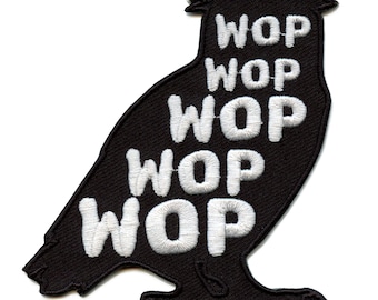 Black Owl Wop Patch Artist Song Swag Embroidered Iron On BB2