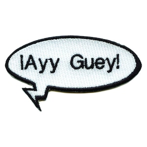 Ayy guey hispanic expression patch word bubble embroidered iron on BH4