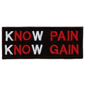May include: Black embroidered patch with the text "KNOW PAIN KNOW GAIN" in red and white lettering.