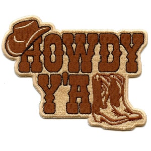 Può includere: Toppa ricamata con un cappello da cowboy marrone, le parole "Howdy Y'all" in lettere marroni e un paio di stivali da cowboy marroni.