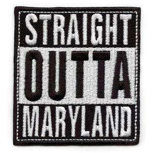 May include: Black and white embroidered patch with the text "STRAIGHT OUTTA MARYLAND".