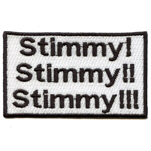 May include: White embroidered patch with black text that reads "Stimmy! Stimmy! Stimmy!"