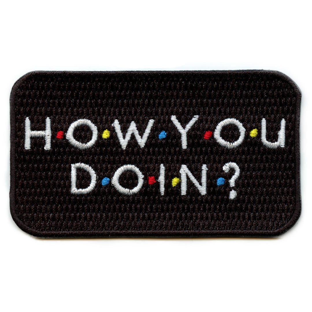 How You Doin? Parody Patch Sitcom TV Comedy Embroidered Iron on BE5 - Etsy