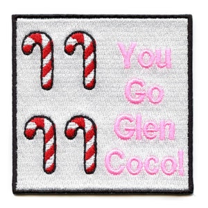 May include: White patch with two red and white candy canes on the top and two on the bottom. The text "You Go Glen Coco!" is in pink letters.