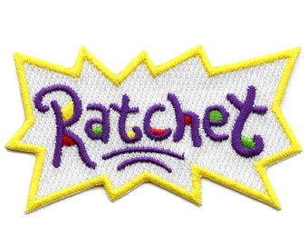 Ratchet Funny Script Patch Cartoon Parody Embroidered Iron On CH6