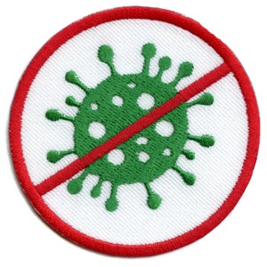 May include: A white embroidered patch with a red border. The patch features a green virus with a red diagonal line through it. The patch is a no virus symbol.