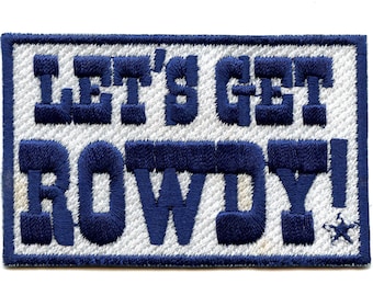 Dallas Football Team Parody Lets Get Rowdy Box Logo Embroidered Iron On Patch  EA6