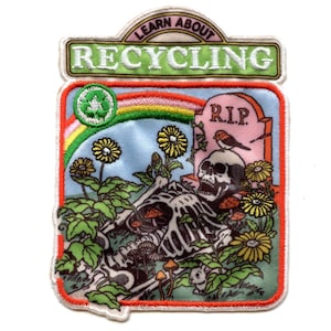 May include: A green and white embroidered patch with the text "Learn About Recycling" and a cartoon image of a skeleton lying in a field of flowers with a tombstone that reads "R.I.P."