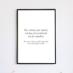 polish quote-  'It's not a feat to fall; the feat is to rise after a fall.' inspirational quote art print wall art wall print