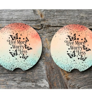 Live More Worry Less Car Coasters