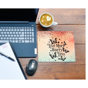 Live More Worry Less Mouse Pad