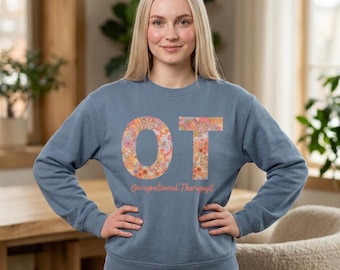 Floral OT Sweatshirt | Occupational Therapist Crewneck