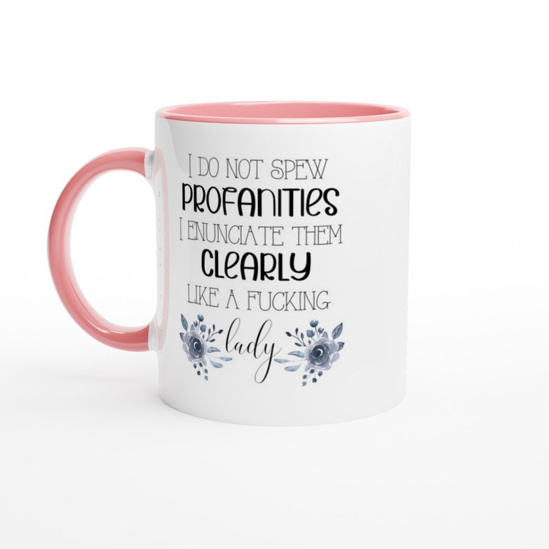 I Do Not Spew Profanities Mug Coffee Mug Tea Mug Funny Mug Swear Mug Women's Mug Office Mug image 7