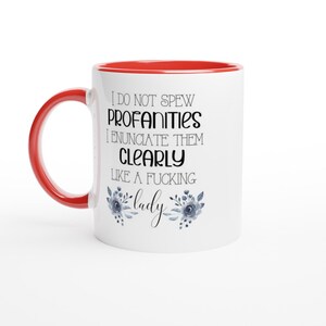 I Do Not Spew Profanities Mug Coffee Mug Tea Mug Funny Mug Swear Mug Women's Mug Office Mug image 5