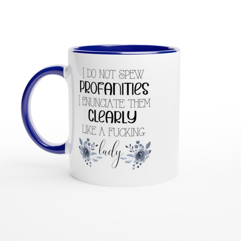 I Do Not Spew Profanities Mug Coffee Mug Tea Mug Funny Mug Swear Mug Women's Mug Office Mug image 3