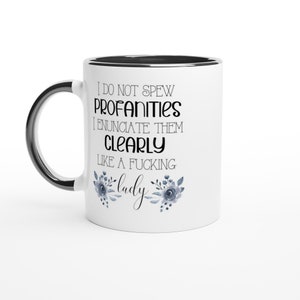 I Do Not Spew Profanities Mug Coffee Mug Tea Mug Funny Mug Swear Mug Women's Mug Office Mug image 4