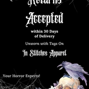 May include: A black and white graphic with a skull, raven, and flowers. The text reads "Returns Accepted within 30 Days of Delivery Unworn with Tags On In Stitches Apparel Your Horror Experts!"