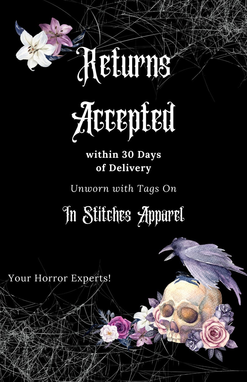 May include: A black and white graphic with a skull, raven, and flowers. The text reads "Returns Accepted within 30 Days of Delivery Unworn with Tags On In Stitches Apparel Your Horror Experts!"