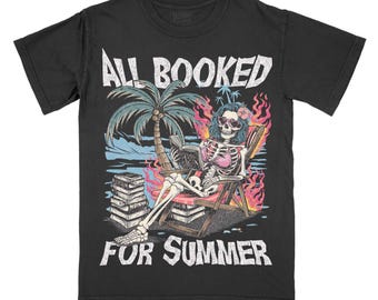 All Booked For Summer Comfort Color T-Shirt, Bookworm Tee, Bookish Shirt, Spooky Book Tee, Book Nerd Tshirt Graphic Tee Read SMUT Booktok