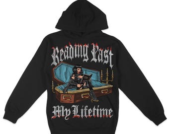 Reading Past My Lifetime Graphic Hoodie, Smut Book Nerd Hoodie, Book Lover, Gift for Reader, Pull Over Sweatshirt, Unisex, Vampire