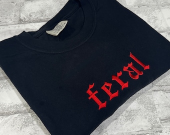 Feral Embroidered Shirt, Feral Human T-shirt, Funny Tee, Feral Unisex Tee, Feral Wife, Feral Mama Mothers Day Shirt, Gift for Mom