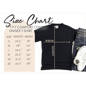 May include: Size chart for a unisex t-shirt in black, showing measurements for length and width in inches for sizes S, M, L, XL, 2X, and 3X. The chart is labelled "1717 Comfort Colors Unisex T-Shirt".