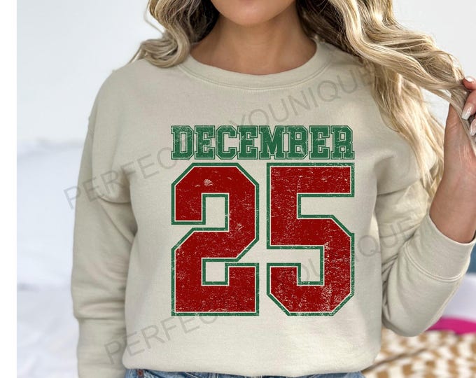 Trending December 25 Sweatshirt, Christmas Sweatshirt, Distressed December 25 Sweatshirt