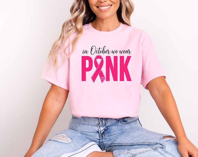 In October We Wear Pink Tshirt, Breast Cancer Awareness