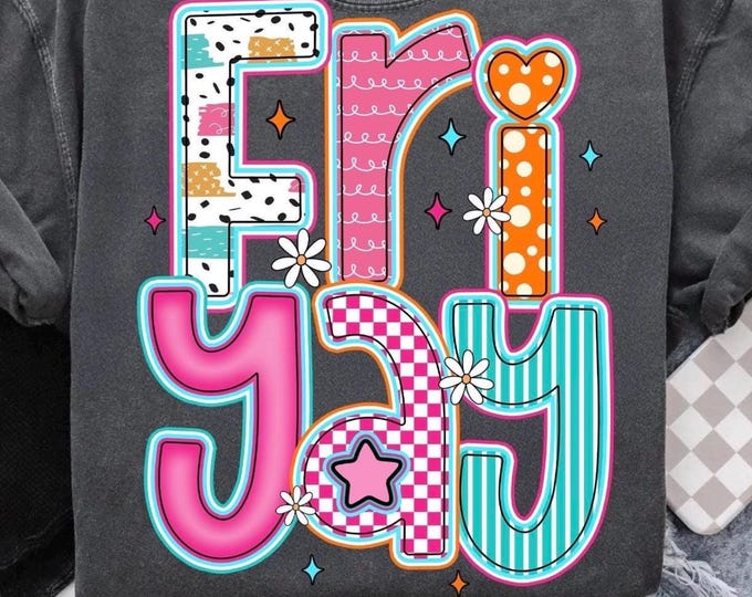 Fri-yay tshirt , Friday fun shirt