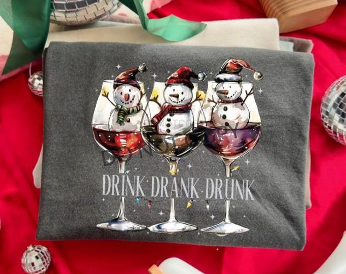 Drink, Drank, Drunk White Christmas Wine Shirt, girls night, holiday party sweatshirt, wine walk