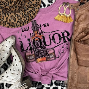 We let the liquor talk, comfort colors, concert shirt, country music artist tshirt