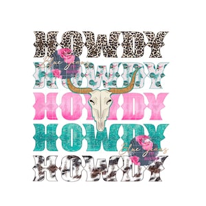 HOWDY PNG, Stacked Howdy Sublimation Digital Design Download- Bull Skull Png, Boho Png, Country Western Png, Turquoise and Pink PNG