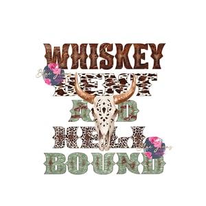 Könnte beinhalten: Ein Grafikdesign mit dem Text "Whiskey Bent and Hell Bound" im rustikalen Stil mit einem Kuhschädel und Tiermuster.