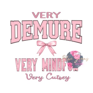 Very Demure Very Mindful Very Cutesy SVG Athletic Bow Png file Coquette Aesthetic Trendy PNG Tik Tok Trend Very Demure Graphic Svg Demure