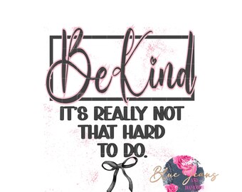 Be Kind PNG SVG: positief flirtontwerp (directe download)