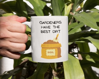 Gardener Mug – Gardeners Have the Best Dirt Funny Coffee Cup | Gardening Gift, Plant Lover Mug