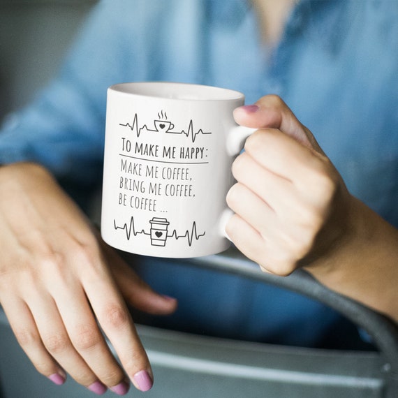 Coffee Lover Mug – To Make Me Happy Coffee Cup, Funny Caffeine Addict Gift, Barista Heartbeat Mug, Morning Motivation Mug
