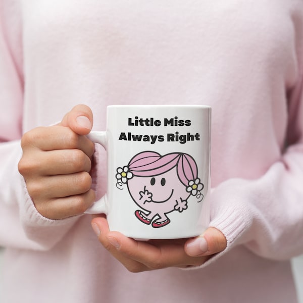 Little Miss Always Right Mug, Funny Little Miss Mug, Gift For Daughter, Gift For Friend, Funny Gift Mug, Funny Girls Gift, Joke Girls Mug