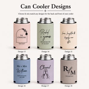 May include: Six cylindrical can coolers in pastel colors, each featuring unique black text and graphic designs. The coolers are labeled Design 13 through 18, displaying various personalized names, dates, and celebratory phrases like Cheers and Happily Ever After.