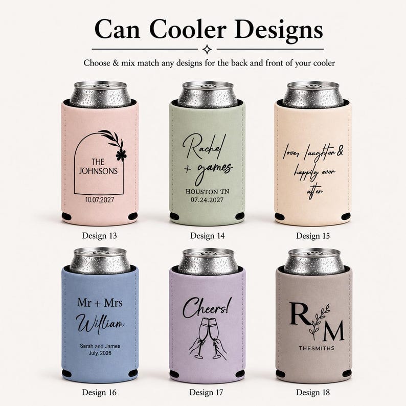 May include: Six cylindrical can coolers in pastel colors, each featuring unique black text and graphic designs. The coolers are labeled Design 13 through 18, displaying various personalized names, dates, and celebratory phrases like Cheers and Happily Ever After.
