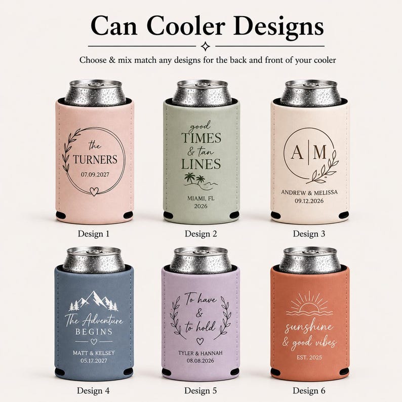 May include: Six cylindrical can coolers in pastel and muted colors, each featuring unique black or white printed text and graphic designs. The text includes phrases like The Turners, Good Times & Tan Lines, A|M, The Adventure Begins, To have & to hold, and sunshine & good vibes, along with dates and names.