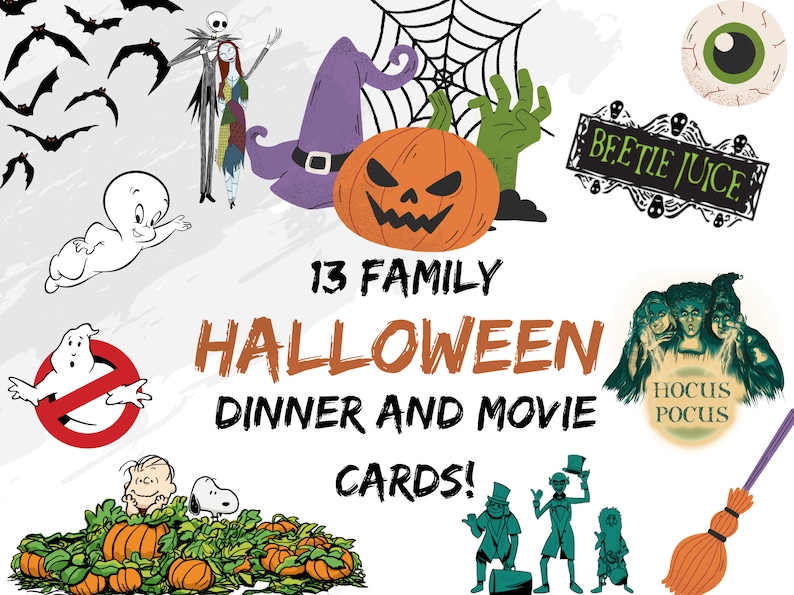 May include: 13 Family Halloween Dinner and Movie Cards!  A set of printable cards featuring various Halloween characters and movie titles, including Jack Skellington, Sally, a ghost, a witch's hat, a pumpkin, a zombie hand, a spider web, Beetlejuice, the Sanderson Sisters, a ghostbuster, Charlie Brown and Snoopy, and a broom.