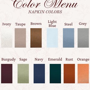 May include: A color menu for napkin colors featuring twelve rectangular swatches in ivory, taupe, brown, light blue, steel, grey, burgundy, sage, navy, emerald, rust, and orange. The text reads Color Menu, Napkin Colors, and Need a different color? Message us!