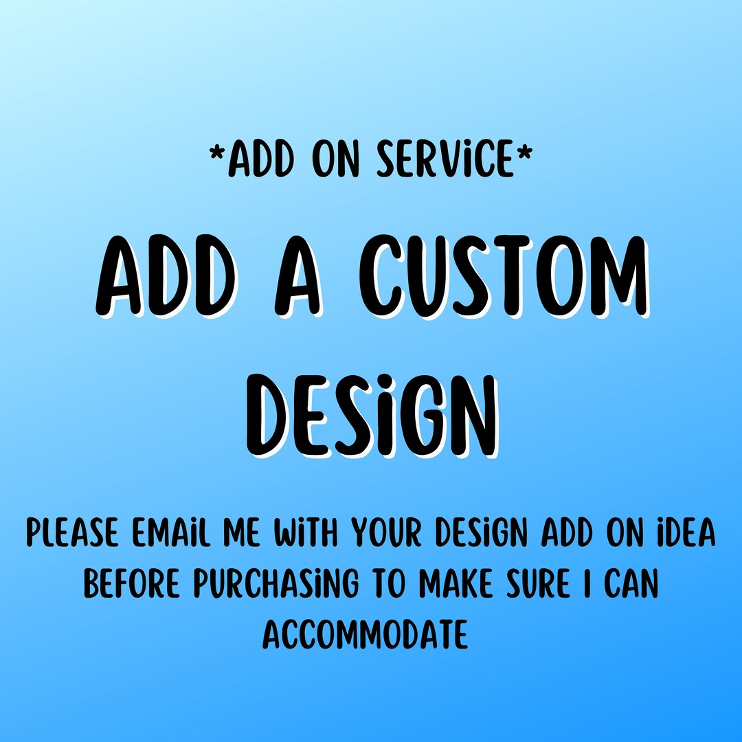 Custom Design - *add On* - Etsy