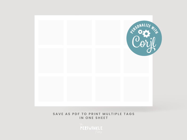 May include: A white grid layout with twelve blank squares, ideal for printable tags. A teal circle with the text "PERSONALIZE WITH Corjl" is in the upper right corner. The text "SAVE AS PDF TO PRINT MULTIPLE TAGS IN ONE SHEET" is at the bottom.